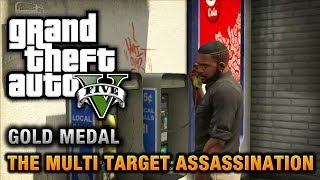 GTA 5  Mission 34  The Multi Target Assassination 100 Gold Medal Walkthrough [upl. by Fink]