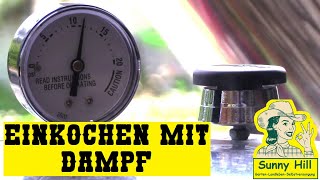 Einkochen mit Dampf Pressure Canning Mit Überdruck und 120°C Botulismus ☠ vermeiden [upl. by Nnylav]