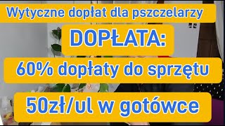 Dopłaty dla pszczelarzy czII Gotówka 50złrodzinę Zwrot za sprzęt 100150 lub 200złrodzinę [upl. by Nakashima]