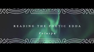 READING THE POETIC EDDA  VOLUSPA [upl. by O'Carroll956]