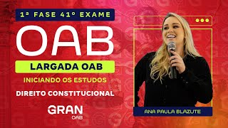 1ª Fase 41º Exame OAB  Largada OAB Iniciando os estudos em Direito Constitucional [upl. by Fanny]