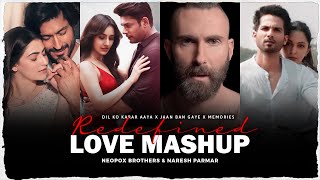 Redefined Love Mashup  Sidnaaz  Xxxtentacion  Maroon 5 amp more  Neopox Brothers  Naresh parmar [upl. by Homer]