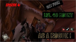 How to Get Your 40 Mount as a Rogue Episode 4 [upl. by Sherye]