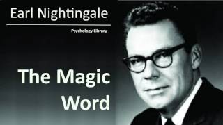 Earl Nightingale The Magic Word  Psychology audiobook [upl. by Weidar886]