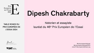 Dipesh Chakrabarty  Lauréat du Prix Européen de l’Essai 2024  Table ronde version anglaise [upl. by Nnylatsyrk]