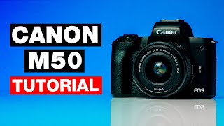 Canon M50 Full Tutorial Complete Beginners Guide with Tips amp Tricks [upl. by Paugh]