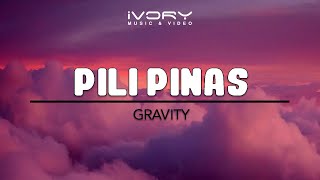 Gravity  Pili Pinas Official Lyric Video [upl. by Narat]