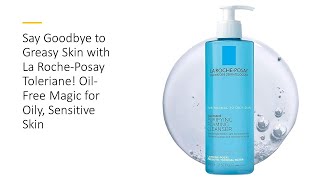 Say Goodbye to Greasy Skin with La RochePosay Toleriane OilFree Magic for Oily Sensitive Skin [upl. by Orlina]