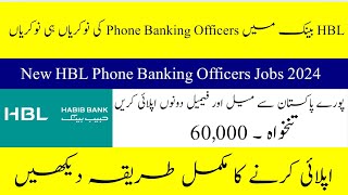 HBL Bank Phone Banking Officers Jobs 2024 New Career Opportunity In Pakistan How to Apply [upl. by Neelyhtak]