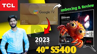 TCL 40inch S5400 unboxing and review 💥 1st 40quot Google tv in Pakistan 🔥 [upl. by Inavoj]