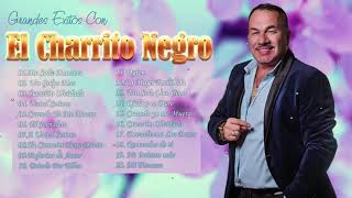 El Charrito Negro Sus Mejores Canciones  20 Grandes Exitos De El Charrito Negro [upl. by Saw]