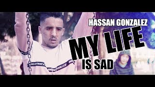 Hassan Gonzalez  My Life is Sad official music video حياتي الكئيبة [upl. by Holt870]