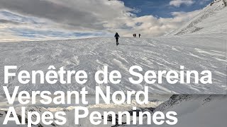 Fenêtre Col de Sereina Versant Nord Valais W Alpes Pennines ski de randonnée montagne Vallée dAoste [upl. by Enrico986]