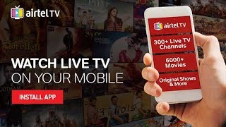 Airtel TV  Live TV on Your Mobile [upl. by Arit]