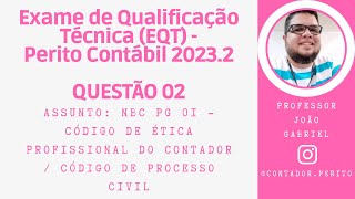 EQT PERITO CONTÁBIL 20232  QUESTÃO 02  NBC PG 01 Código de Ética Contador  Código Processo Civil [upl. by Nellie89]