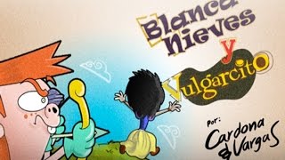 Blancanieves y Vulgarcito Canal Oficial de Vulgarcito [upl. by Kravits]