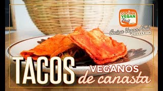 Tacos sudados o de canasta  Cocina Vegan Fácil [upl. by Cimah]