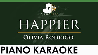 Olivia Rodrigo  happier  LOWER Key Piano Karaoke Instrumental [upl. by Viquelia]