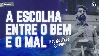 A escolha entre o bem e o mal  Pr Gustavo Quirino [upl. by Twum]