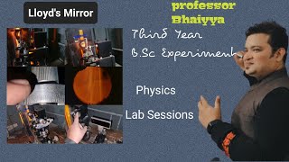 Lloyds Mirror Experiment BSc 3 Sem 6 Physics Lab Practical Experiment  Professorbhaiyya [upl. by Arytal]