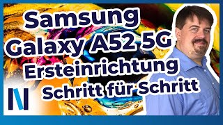 Samsung Galaxy A52A52 5G Wir führen Dich ganz easy durch die Ersteinrichtung [upl. by Retse]