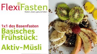 Basisches Frühstück AktivMüsli  1x1 des Basenfastens [upl. by Mccandless]