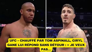 UFC – Chauffé par Tom Aspinall Ciryl Gane lui répond sans détour  « Je veux pas… [upl. by Zobkiw]