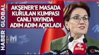 Akşenere 6lı Masada Kurulan Kumpası Canlı Yayında Adım Adım Anlattı [upl. by Sirdi816]