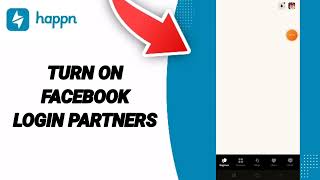 How To Turn On Facebook Login Partners On Happn Dating App on Android and IOS iPhone [upl. by Britteny]