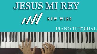 JESUS MI REY  NEW WINE  PIANO TUTORIAL [upl. by Frodine]