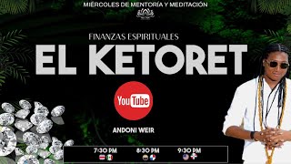 EL KETORET  FINANZAS ESPIRITUALES  Andoni Weir [upl. by Aivata]