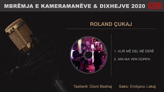 Roland Çukaj  Kur me del ne dere Ani ma ven doren LIVE [upl. by Garbe660]