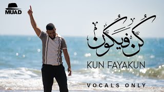 Muad  Kun Fayakun Vocals Only [upl. by Ocsicnarf605]