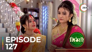 Mithai  Ep  127  Sneak Peek  Soumitrisha  Adrit Roy [upl. by Araik]