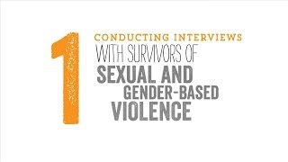 1  Getting Started  Conducting Interviews with Survivors of Sexual amp Gender Based Violence [upl. by Alguire528]