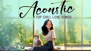 Chill Acoustic Songs 2024 Cover 🍉 New English Acoustic Love Songs 🍉 Acoustic Music 2024 Top Hits [upl. by Nat]