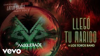 DJ Masquerade  Llegó Tu Marido Latin House Remix [upl. by Trotter]