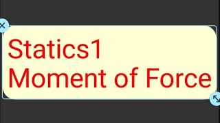 42 Statics 1 Moment of Force theory and problems [upl. by Anerom]