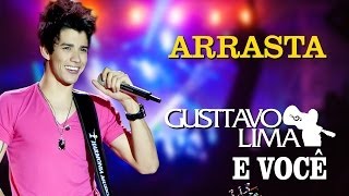 Gusttavo Lima  Arrasta  DVD Gusttavo Lima e Você Clipe Oficial [upl. by Ylrac]