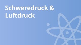 Richtig verstehen Schweredruck und Luftdruck  Physik  Mechanik [upl. by Sabec]