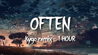 The Weeknd  Often  Kygo Remix  1 Hour Loop 🔊 [upl. by Nirrek]