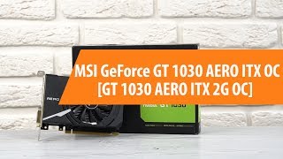 Распаковка MSI GeForce GT 1030 AERO ITX OC  Unboxing MSI GeForce GT 1030 AERO ITX OC [upl. by Aicsila124]