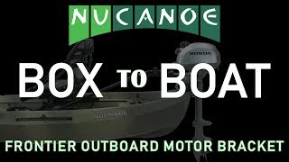 Box to Boat  7102 Frontier Outboard Motor Bracket [upl. by Salvador]