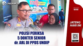 POLISI PERIKSA 5 DOKTER SENIOR dr ARL DI PPDS UNDIP [upl. by Elegna]