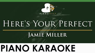 Jamie Miller  Heres Your Perfect  LOWER Key Piano Karaoke Instrumental [upl. by Endor]