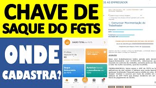 ONDE CADASTRAR A CHAVE DE SAQUE DO FGTS COMUNICAR MOVIMENTAÃ‡ÃƒO DO TRABALHADOR  FGTS NO APLICATIVO [upl. by Bren195]