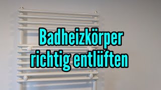 Badheizkörper entlüften  Handtuchheizkörper richtig entlüften  Vertikalheizung entlüften Anleitung [upl. by Aimerej]