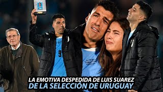 La EMOTIVA DESPEDIDA de LUIS SUAREZ de la SELECCIÓN de URUGUAY uruguay suarez [upl. by Trisa302]