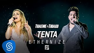 Thaeme amp Thiago  Tenta  DVD Ethernize [upl. by Laws706]