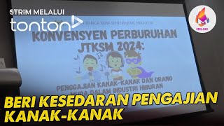 Beri kesedaran pengajian kanakkanak  Tonton [upl. by Ytoc100]